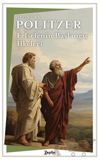 Felsefenin Başlangıç İlkeleri – Georges Politzer – Zeplin Kitap kitap kapağı