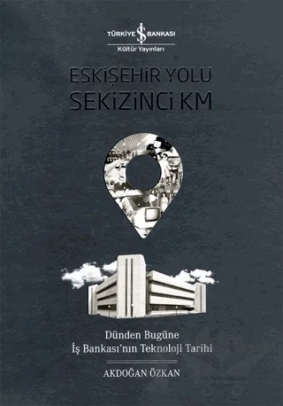 Eskişehir Yolu Sekizinci Km – Akdoğan Özkan – İş Bankası Kültür Yayınları kitap kapağı