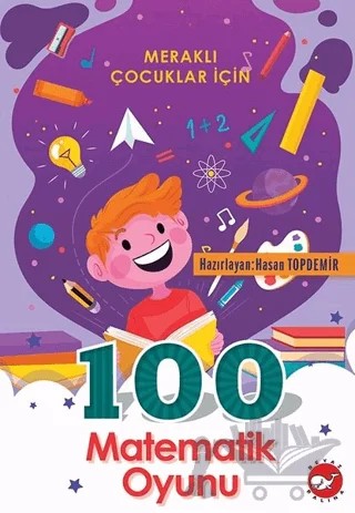 Meraklı Çocuklar İçin 100 Matematik Oyunu – Kolektif – Beyaz Balina Yayınları kitap kapağı