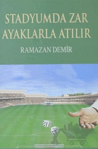 Stadyumda Zar Ayaklarla Atılır – Ramazan Demir – Metropol Yayıncılık kitap kapağı