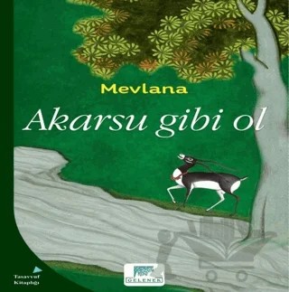 Akarsu Gibi Ol – Mevlana Celaleddin Rumi – Gelenek Yayıncılık kitap kapağı