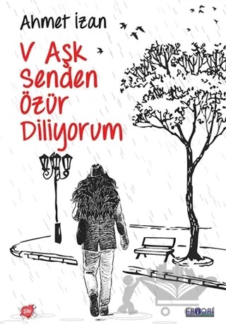 V Aşk Senden Özür Diliyorum – Ahmet İzan – Favori Yayınları kitap kapağı