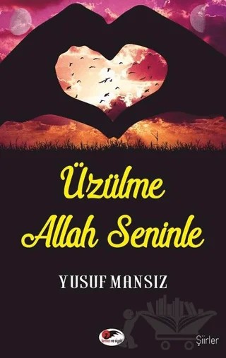 Üzülme Allah Seninle – Yusuf Mansız – Kırmızı ve Siyah Yayınevi kitap kapağı