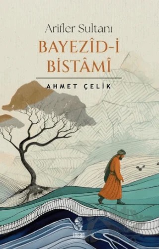 Arifler Sultanı Bayezid-i Bistami – Ahmet Çelik – İnsan Yayınları kitap kapağı
