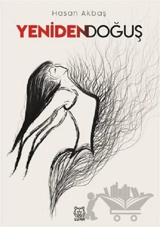 Yeniden Doğuş – Hasan Akbaş – Luna Yayınları kitap kapağı