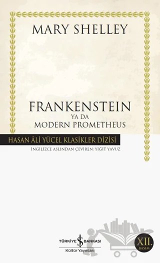 Frankenstein Ya Da Modern Prometheus – Mary Shelley – İş Bankası Kültür Yayınları kitap kapağı