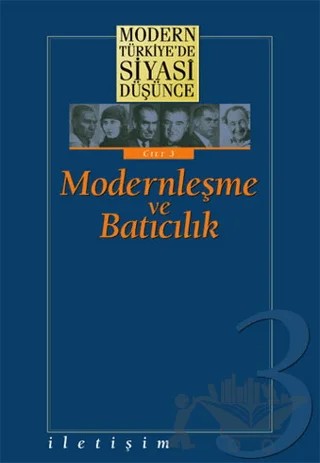 Modern Türkiye’de Siyasi Düşünce Modernleşme ve Batıcılık 3. Cilt – Derleme – İletişim Yayınevi kitap kapağı