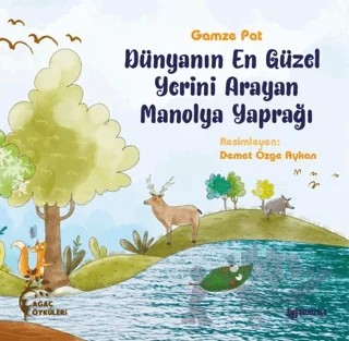 Dünyanın En Güzel Yerini Arayan Manolya Yaprağı – Gamze Pat – Bilgiyolu Kültür Yayınları kitap kapağı