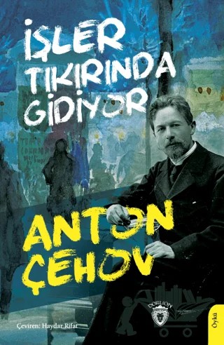 İşler Tıkırında Gidiyor – Anton Çehov – Dorlion Yayınları kitap kapağı