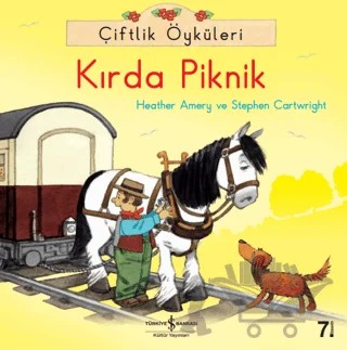 Çiftlik Öyküleri - Kırda Piknik – Heather Amery – İş Bankası Kültür Yayınları kitap kapağı