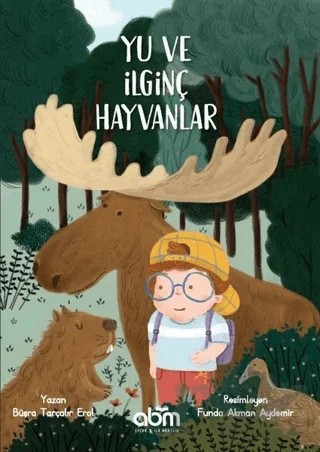 Yu ve İlginç Hayvanlar – Büşra Tarçalır Erol – Abm Yayınevi kitap kapağı