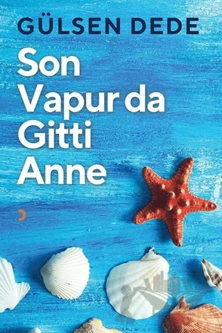 Son Vapur Da Gitti Anne – Gülşen Dede – Cinius Yayınları kitap kapağı