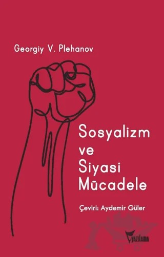 Sosyalizm ve Siyasi Mücadele – Georgiy Valentinoviç Plehanov – Yazılama Yayınevi kitap kapağı