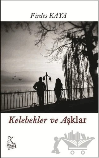 Kelebekler ve Aşklar – Firdes Kaya – Kanguru Yayınları kitap kapağı