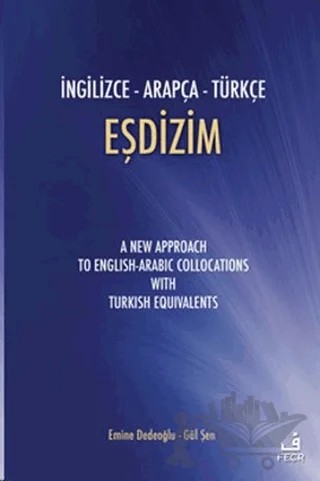 İngilizce-Arapça-Türkçe Eşdizim – Emine Dedeoğlu, Gül Şen – Fecr Yayınları kitap kapağı