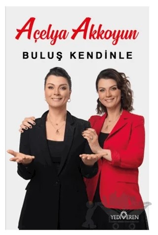 Buluş Kendinle – Açelya Akkoyun – Yediveren Yayınları kitap kapağı