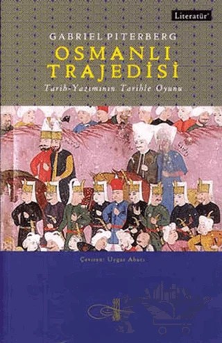Osmanlı Trajedisi – Gabriel Piterberg – Literatür Yayıncılık kitap kapağı