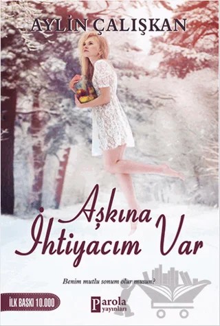 Aşkına İhtiyacım Var – Aylin Çalışkan – Parola Yayınları kitap kapağı