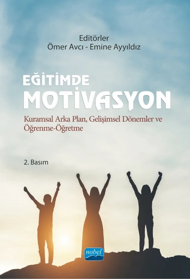 EĞİTİMDE MOTİVASYON - Kuramsal Arka Plan, Gelişimsel Dönemler ve Öğrenme-Öğretme – Ayşe Büşra Subaşı Yurtçu, Başak Çalık, Cengiz Alacacı, Çiğdem Kılıç, Emine Ayyıldız, Hande Arslan Çiftçi İbrahim Hakan Karataş, Ömer Avcı, Özcan Erkan Akgün, Yeşim Güleç Aslan, Zeynep Çiğdem Özcan – Nobel Akademik Yayıncılık kitap kapağı