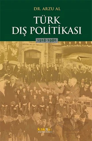 Türk Dış Politikası 1918-1980 – Arzu Al – Kaknüs Yayınları kitap kapağı