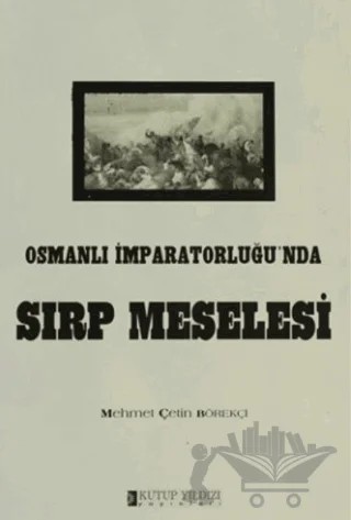 Osmanlı İmparatorluğu'nda Sırp Meselesi – Mehmet Çetin Börekçi – Kutup Yıldızı Yayınları kitap kapağı