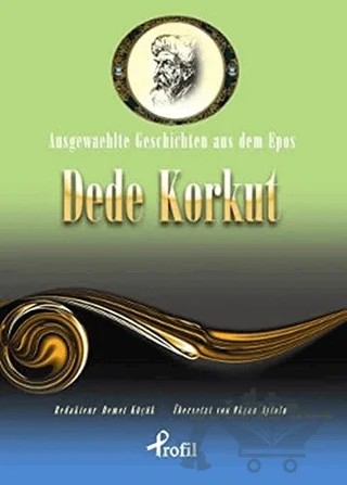 Ausgewaehlte Geschicten Aus Dem Epos Dede Korkut – Anonim – Profil Kitap kitap kapağı