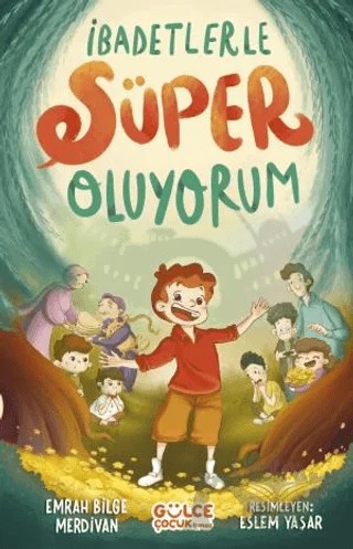 İbadetlerle Süper Oluyorum – Emrah Bilge Merdivan – Timaş Gülce Çocuk kitap kapağı