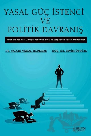 Yasal Güç İstenci ve Politik Davranış – Yalçın Varol Yıldızbaş, Sevim Öztürk – Serüven Yayınevi kitap kapağı
