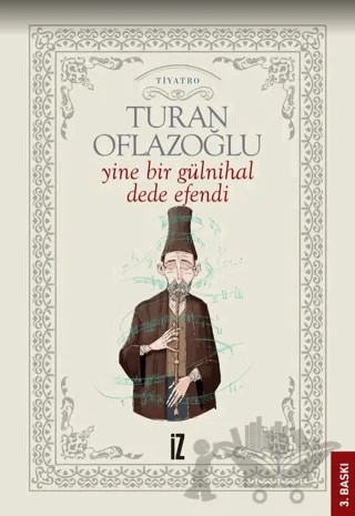 Yine Bir Gülnihal: Dede Efendi – A. Turan Oflazoğlu – İz Yayıncılık kitap kapağı