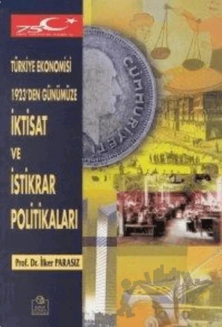 Türkiye Ekonomisi 1923'den Günümüze İktisat ve İstikrar Politikaları – M. İlker Parasız – Ezgi Kitabevi Yayınları kitap kapağı