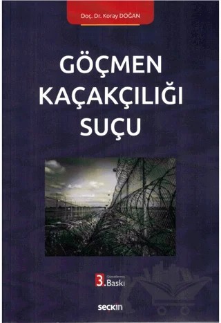 Göçmen Kaçakçılığı Suçu – Koray Doğan – Seçkin Yayıncılık kitap kapağı
