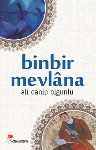 Binbir Mevlana – Ali Canip Olgunlu – Öteki Adam Yayınları kitap kapağı