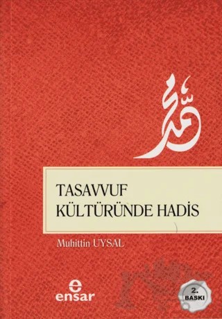 Tasavvuf Kültüründe Hadis – Muhittin Uysal – Ensar Neşriyat kitap kapağı