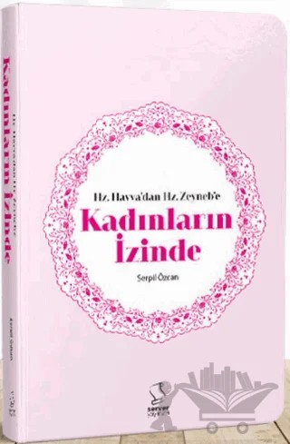 Hz. Havvadan Hz. Zeynebe Kadınların İzinde - Cep Boy – Serpil Özcan – Server Yayınları kitap kapağı