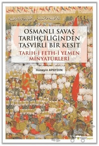 Osmanlı Savaş Tarihçiliğinden Tasvirli Bir Kesit – Hüseyin Apaydın – Hiperlink Yayınları kitap kapağı