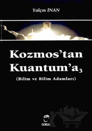 Kozmos’tan Kuantum’a 3 Bilim ve Bilim Adamları – Yalçın İnan – Doruk Yayınları kitap kapağı