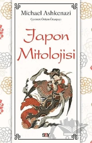 Japon Mitolojisi – Michael Ashkenazi – Say Yayınları kitap kapağı