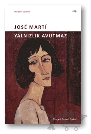 Yalnızlık Avutmaz – Jose Marti – Zeplin Kitap kitap kapağı