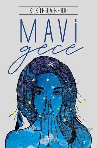 Mavi Gece – K. Kübra Berk – Ephesus Yayınları kitap kapağı