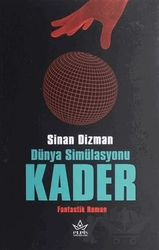 Dünya Simülasyonu Kader – Sinan Dizman – Elpis Yayınları kitap kapağı