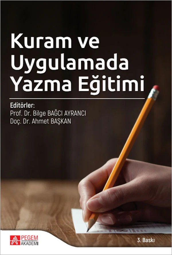 Kuram ve Uygulamada Yazma Eğitimi – Bilge Bağcı Ayrancı, Erdost Özkan, Fatma Susar Kırmızı – Pegem Akademi Yayıncılık kitap kapağı