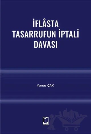 İflasta Tasarrufun İptali Davası – Yunus Çak – Adalet Yayınevi kitap kapağı