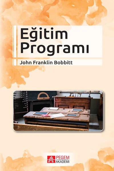 Eğitim Programı – John Franklin Bobbitt – Pegem Akademi Yayıncılık kitap kapağı