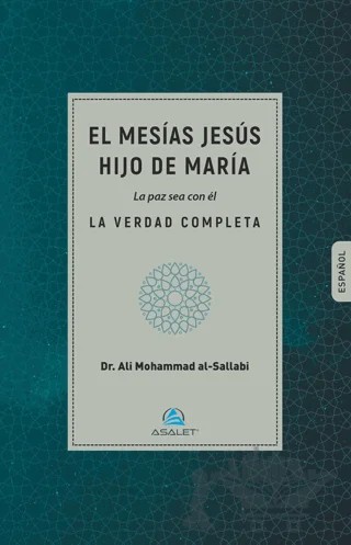 El mesias jesus hijo de maria la paz sea con el – Ali Mohammad Al-Sallabi – Asalet Yayınları kitap kapağı