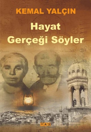 Hayat Gerçeği Söyler – Kemal Yalçın – YAY - Yeni Anadolu Yayınları kitap kapağı