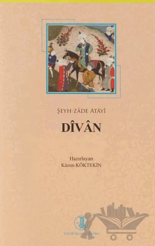 Şeyh-Zade Atayi Divan – Kazım Köktekin – Türk Dil Kurumu Yayınları kitap kapağı