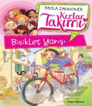 Kızlar Takımı - Bisiklet Yarışı – Paola Zannoner – Doğan Egmont Yayıncılık kitap kapağı