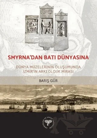 Smyrna'dan Batı Dünyasına – Barış Gür – Arkeoloji ve Sanat Yayınları kitap kapağı