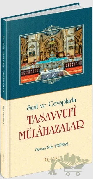 Sual ve Cevaplarla Tasavvufi Mülahazalar – Osman Nuri Topbaş – Yüzakı Yayıncılık kitap kapağı