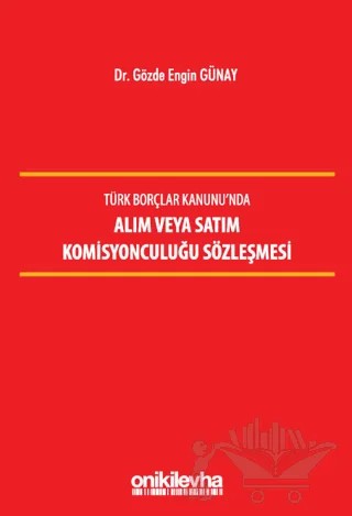Türk Borçlar Kanunu'nda Alım veya Satım Komisyonculuğu Sözleşmesi – Gözde Engin Günay – On İki Levha Yayınları kitap kapağı